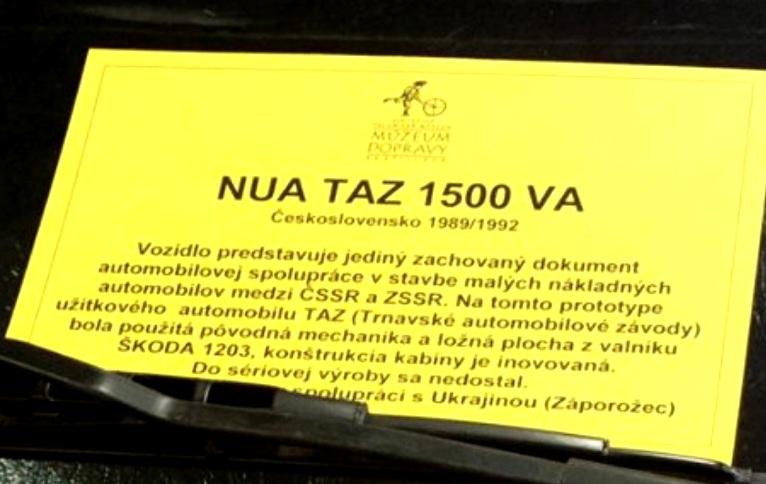 ЗАЗ-2301 «Снага» под названием Nua TAZ 1500 VA находится в музее транспорта в Братиславе